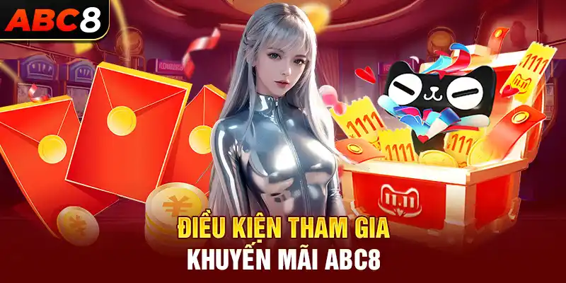 Điều kiện để tham gia khuyến mãi ABC8