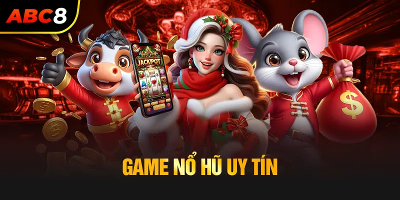 Game nổ hũ uy tín