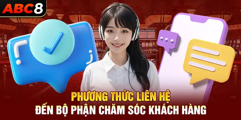 Tổng hợp phương thức liên hệ đến bộ phận chăm sóc khách hàng ABC8